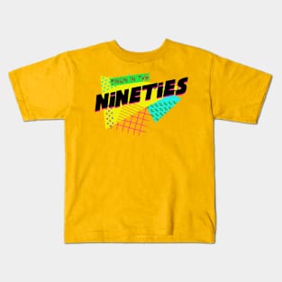 Born in the - Nineties Kids T-Shirt